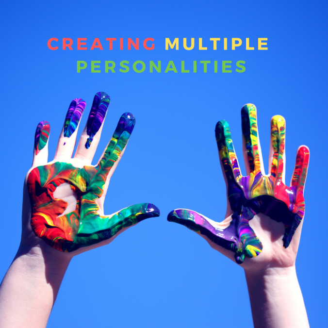 Creating Multiple Personalities
